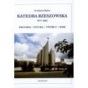 Grażyna Ryba KATEDRA RZESZOWSKA 1977-2002. HISTORIA - SZTUKA - TWÓRCY - IDEE