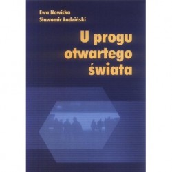 U PROGU OTWARTEGO ŚWIATA Ewa Nowicka, Sławomir Łodziński