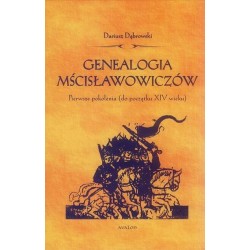 Dariusz Dąbrowski GENEALOGIA MŚCISŁAWOWICZÓW
