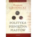 Roman Grodecki POLITYKA PIENIĘŻNA PIASTÓW