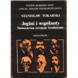 Stanisław Tokarski JOGINI I WSPÓLNOTY. NOWOCZESNA RECEPCJA HINDUIZMU