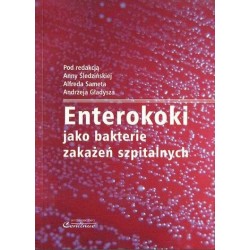 ENTEROKOKI JAKO BAKTERIE ZAKAŻEŃ SZPITALNYCH Anna Śledzińska, Alfred Samet, Andrzej Gładysz