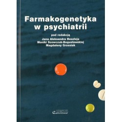FARMAKOGENETYKA W PSYCHIATRII Jan Alekander Beszłej, Monika Szewczuk-Bogusławska, Magdalena Grzesiak 