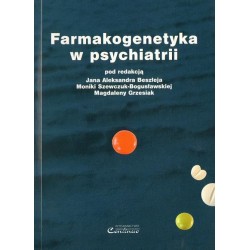 Jan Alekander Beszłej, Monika Szewczuk-Bogusławska, Magdalena Grzesiak FARMAKOGENETYKA W PSYCHIATRII