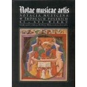 NOTAE MUSICAE ARTIS. NOTACJA MUZYCZNA W ŹRÓDŁACH POLSKICH XI - XVI WIEKU