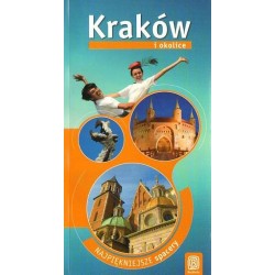 KRAKÓW I OKOLICE. NAJPIĘKNIEJSZE SPACERY Monika i Artur Kowalczykowie