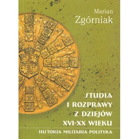 Marian Zgórniak STUDIA I ROZPRAWY Z DZIEJÓW XVI-XX WIEKU