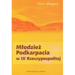 MŁODZIEŻ PODKARPACIA W III RZECZYPOSPOLITEJ Piotr Długosz