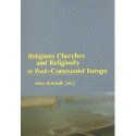 RELIGIONS, CHURCHES AND RELIGIOSITY IN POST-COMMUNIST EUROPE