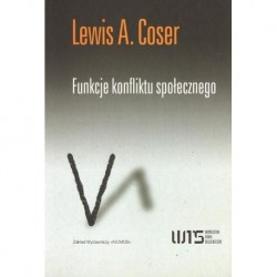 FUNKCJE KONFLIKTU SPOŁECZNEGO Lewis A. Coser