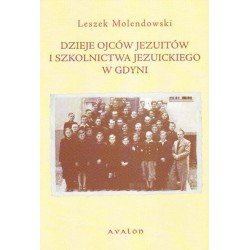 Leszek Molendowski DZIEJE OJCÓW JEZUITÓW I SZKOLNICTWA JEZUICKIEGO W GDYNI