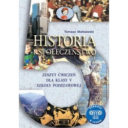 HISTORIA I SPOŁECZEŃSTWO. PODRÓŻE W CZASIE. ZESZYT ĆWICZEŃ DLA KL. 5 SZKOŁY PODSTAWOWEJ