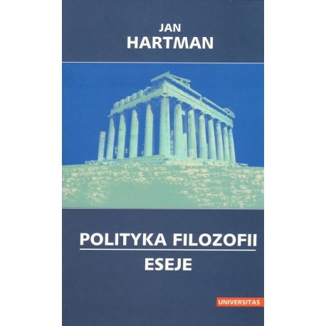 Jan Harman POLITYKA FILOZOFII. ESEJE