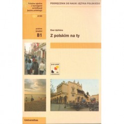 Z POLSKIM NA TY. PODRĘCZNIK DO NAUKI JĘZYKA POLSKIEGO. POZIOM ŚREDNIO ZAAWANSOWANY B1: Ewa Lipińska