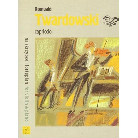 Romuald Twardowski CAPRICCIO FOR VIOLIN & PIANO