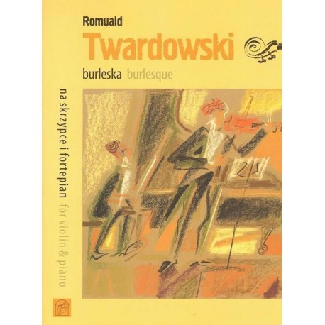 Romuald Twardowski BURLESQUE FOR VIOLIN & PIANO
