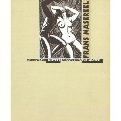 FRANS MASEREEL. ODKRYWANIE MISTRZA. DISCOVERING THE MASTER [egz. uszkodzony]