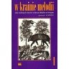 W KRAINIE MELODII 1. ZBIÓR ULUBIONYCH UTWORÓW W ŁATWYM UKŁADZIE NA FORTEPIAN Michał Woźny