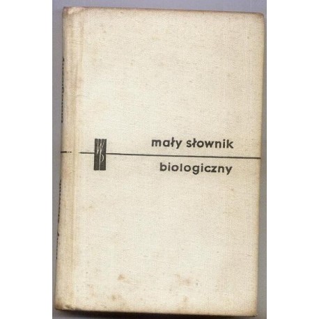 MAŁY SŁOWNIK BIOLOGICZNY