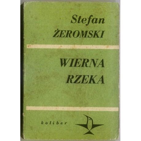 Stefan Żeromski WIERNA RZEKA [antykwariat]