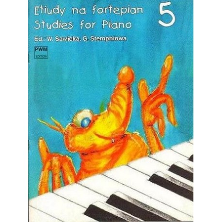 ETIUDY NA FORTEPIAN. ZESZYT 5 Wiera Sawicka, Gabriela Stempniowa ETIUDY NA FORTEPIAN. ZESZYT 5 Wiera Sawicka, Gabriela Stempniowa