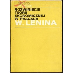 ROZWINIĘCIE TEORII EKONOMICZNEJ W PRACACH W. LENINA Józef Zawadzki