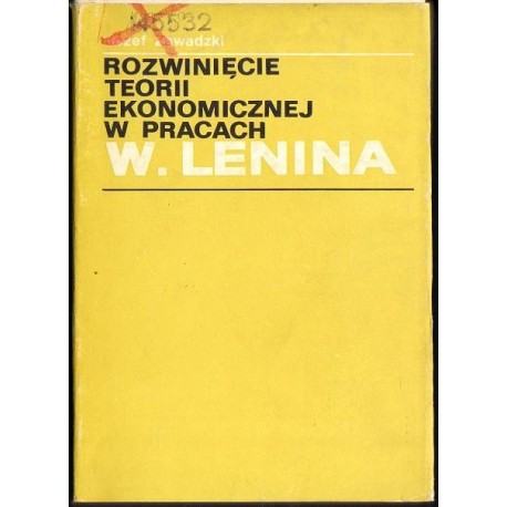 Józef Zawadzki ROZWINIĘCIE TEORII EKONOMICZNEJ W PRACACH W. LENINA