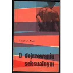 Lester F. Beck O DOJRZEWANIU SEKSUALNYM [antykwariat]