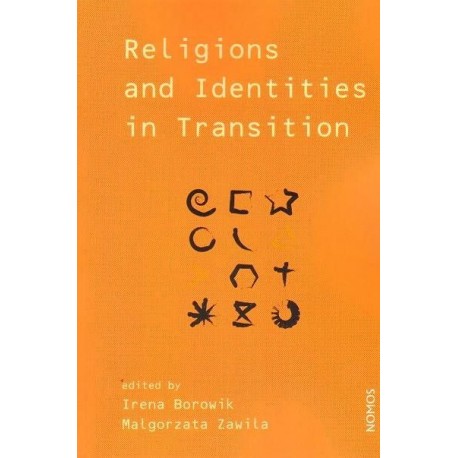 RELIGIONS AND IDENTITIES IN TRANSITION Edited by Irena Borowik, Małgorzata Zawiła